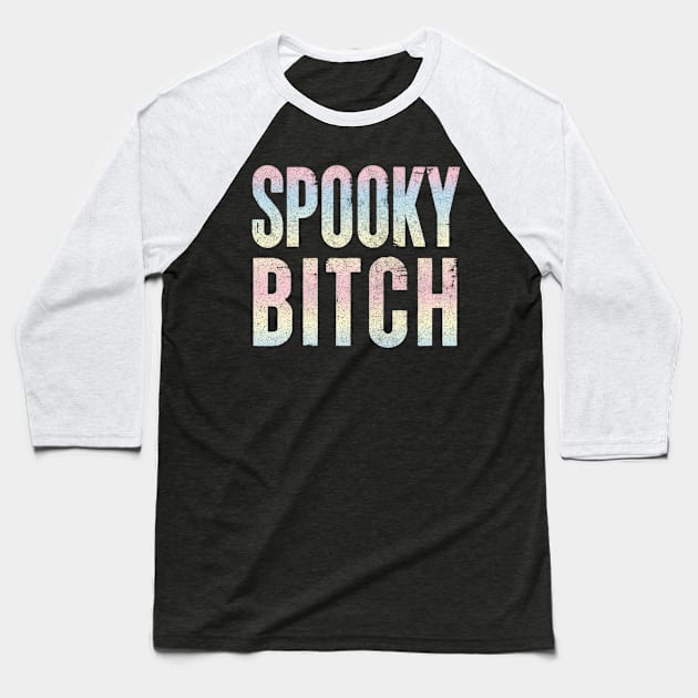 Spooky Bitch / Faded Typography Design #2 Baseball T-Shirt by DankFutura